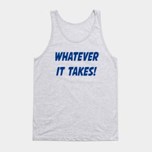 Whatever It Takes - Blue 02 Tank Top